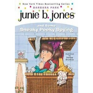 Junie B. Jones Ser.: Junie B. Jones and Some Sneaky Peeky Spying by Barbara Park